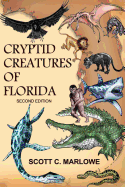 Cryptid Creatures of Florida: Second Edition