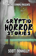 Cryptid Horror Stories: Micro Terrors Presents