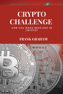 Crypto Challenge: can you make $500,000 in crypto?