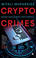 Crypto Crimes: Inside India's Best-Kept Secret