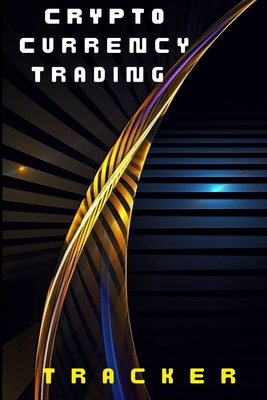 Crypto Currency Trading Tracker: Crypto Book for Everyone nvestory Stock Trading for Your Portofolio - Lowes, Josephine