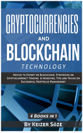 Cryptocurrencies and Blockchain Technology: Cryptocurrencies and Blockchain: 4 Books in 1