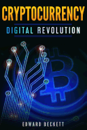 Cryptocurrency Digital Revolution: Blockchain the Future of Internet