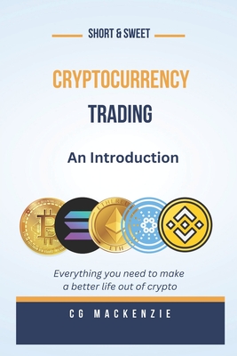 Cryptocurrency Trading: An Introduction - MacKenzie, Cg