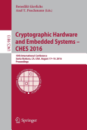 Cryptographic Hardware and Embedded Systems - Ches 2016: 18th International Conference, Santa Barbara, CA, USA, August 17-19, 2016, Proceedings