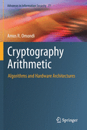 Cryptography Arithmetic: Algorithms and Hardware Architectures