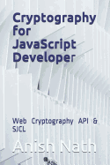 Cryptography for JavaScript Developer: Web Cryptography Api, Sjcl