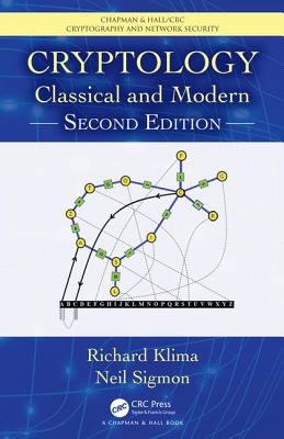 Cryptology: Classical and Modern - Klima, Richard E, and Sigmon, Neil P