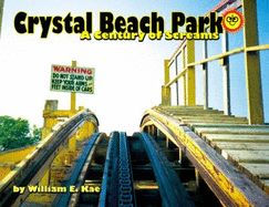 Crystal Beach Park: A Century of Screams