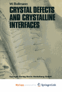 Crystal defects and crystalline interfaces