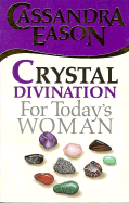 Crystal Divination for Today's Woman