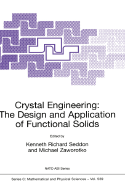 Crystal Engineering the Design and Application of Functional Solids