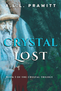 Crystal Lost: Book I of The Crystal Trilogy