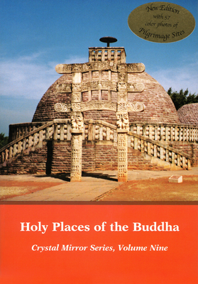 Crystal Mirror 9: Holy Places of the Buddha - Cook, Elizabeth, and Tulku, Tarthang (Introduction by)