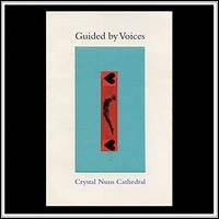 Crystal Nuns Cathedral - Guided by Voices