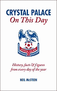 Crystal Palace on This Day: History, Facts and Figures from Every Day of the Year