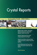 Crystal Reports A Complete Guide - 2020 Edition