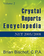 Crystal Reports Encyclopedia Volume 2: .NET 2005/2008