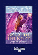 Crystal Therapy: How to Heal and Empower Your Life with Crystal Energy