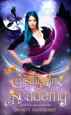 Crystal Wing Academy: Book Two: Dragonsworn - Mayberry, Marty