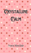 Crystalline Calm