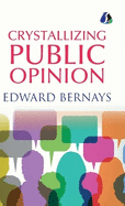 Crystallizing Public Opinion - [DELUXE HARCOVER EDITION]