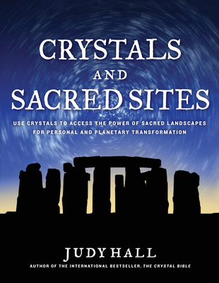 Crystals and Sacred Sites - Hall, Judy