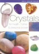 Crystals: For Health, Home, and Personal Power