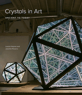 Crystals in Art: Ancient to Today