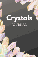 Crystals Journal: Magical Notebook with 100 Blank Lined Pages Crystal Healing and Manifestation Growing with Crystals and Mindset Blank Journal
