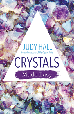 Crystals Made Easy - Hall, Judy