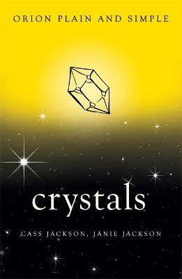 Crystals, Orion Plain and Simple - Jackson, Cass, and Jackson, Janie