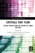 Crystals That Flow: Classic Papers from the History of Liquid Crystals