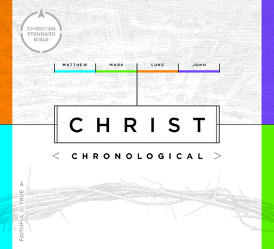 CSB Christ Chronological: Matthew Mark Luke John - Csb Bibles by Holman