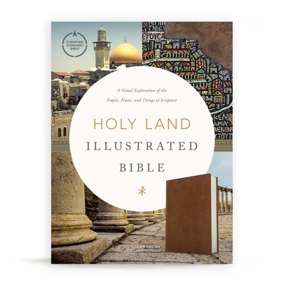 CSB Holy Land Illustrated Bible, British Tan Leathertouch: A Visual Exploration of the People, Places, and Things of Scripture - Csb Bibles by Holman