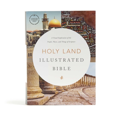CSB Holy Land Illustrated Bible, Hardcover: A Visual Exploration of the People, Places, and Things of Scripture - Csb Bibles by Holman