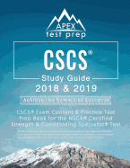 CSCS Study Guide 2018 & 2019: CSCS Exam Content & Practice Test Prep Book for the Nsca Certified Strength & Conditioning Specialist Test