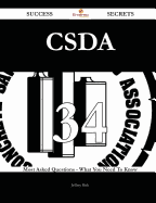 Csda 34 Success Secrets - 34 Most Asked Questions on Csda - What You Need to Know