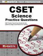 CSET Science Practice Questions: CSET Practice Tests & Exam Review for the California Subject Examinations for Teachers