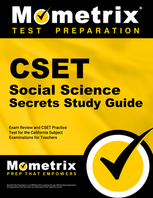 Cset Social Science Secrets Study Guide - Exam Review and Cset Practice Test for the California Subject Examinations for Teachers: [2nd Edition] - Mometrix Test Prep (Editor)