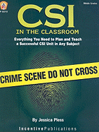 CSI in the Classroom: Everything You Need to Plan and Teach a Successful CSI Unit in Any Subject