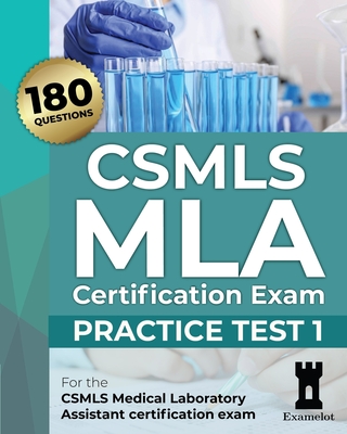 CSMLS MLA Certification Exam: Practice Test 1 - Team, The Examelot