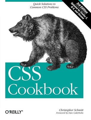 CSS Cookbook: Quick Solutions to Common CSS Problems - Schmitt, Christopher