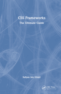 CSS Frameworks: The Ultimate Guide