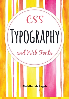 CSS Typography and Web Fonts - Ragab, Abdelfattah