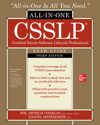 Csslp Certified Secure Software Lifecycle Professional All-In-One Exam Guide, Third Edition - Conklin, Wm Arthur, and Shoemaker, Daniel Paul