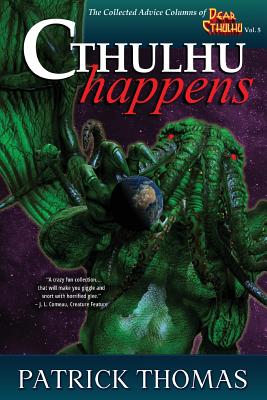 Cthulhu Happens: A Dear Cthulhu Collection - Thomas, Patrick