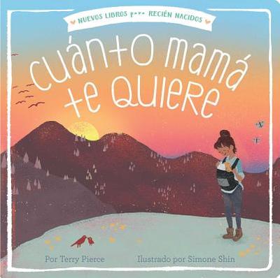 Cunto Mam Te Quiere - Pierce, Terry, and Shin, Simone (Illustrator)