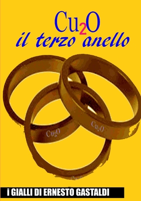 Cu2O - Il terzo anello - Gastaldi, Ernesto