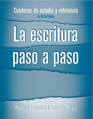 Cuaderno de Estudio Y Referencia for La Escritura Paso a Paso - Lapuerta, Paloma, and Mejia, Gustavo